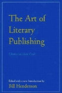The Art of Literary Publishing: Editors on Their Craft