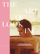 The Art of Looking: The Life and Treasures of Collector Charles Leslie