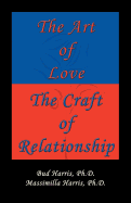 The Art of Love: The Craft of Relationship - Harris, Bud, and Harris, Massimilla