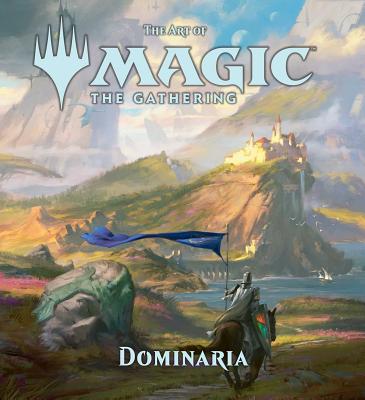 The Art of Magic: The Gathering - Dominaria - Wyatt, James