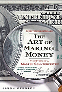 The Art of Making Money: The Story of a Master Counterfeiter