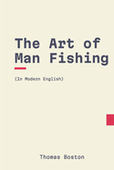 The Art of Man Fishing: In Modern, Updated English