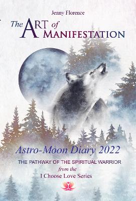 The Art of Manifestation Astro-Moon Diary 2022 - Florence, Jenny