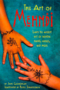 The Art of Mehndi - Glicksman, Jane