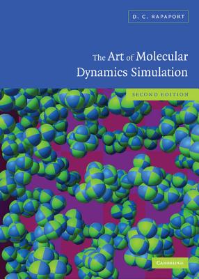 The Art of Molecular Dynamics Simulation - Rapaport, Dennis