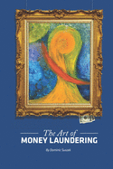 The Art of Money Laundering