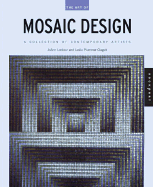 The Art of Mosaic Design: A Collection of Contemporary Artists - Locktov, Joann, and Clagett, Leslie Plummer