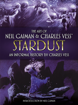 The Art of Neil Gaiman and Charles Vess's Stardust: An Informal History by Charles Vess - 