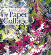 The Art of Paper Collage - Rothamel, Susan Pickering