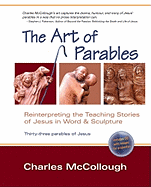 The Art of Parables: Reinterpreting the Teaching Stories of Jesus in Word and Sculpture