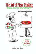 The art of pizza making : trade secrets and recipes