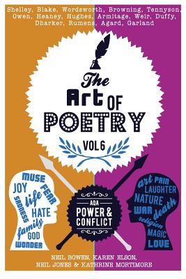 The Art of Poetry [vol.6]: AQA Power & Conflict - Mortimore, Kathrine, and Bowen, Neil