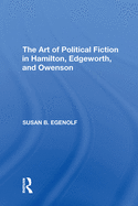 The Art of Political Fiction in Hamilton, Edgeworth, and Owenson