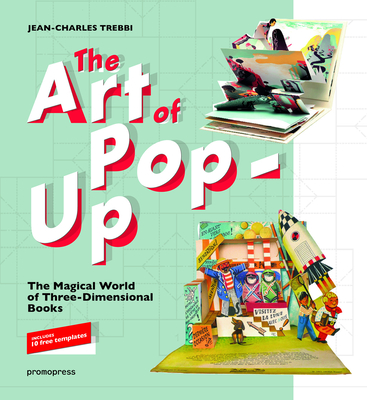 The Art of Pop-Up - Trebbi, Jean-Charles