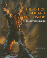 The Art of Poser and Photoshop: The Official Guide