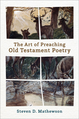 The Art of Preaching Old Testament Poetry - Mathewson, Steven D