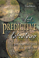 The Art of Predictive Astrology: Forcasting Your Life Events