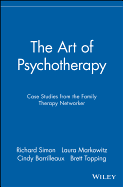 The Art of Psychotherapy: Case Studies from the Family Therapy Networker