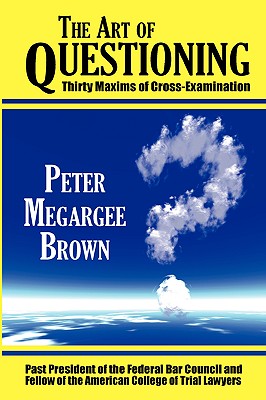 The Art of Questioning - Brown, Peter Megargee