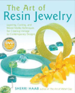 The Art of Resin Jewelry: Layering, Casting, and Mixed Media Techniques for Creating Vintage to Contemporary Designs