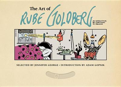 The Art of Rube Goldberg - George, Jennifer (Editor)