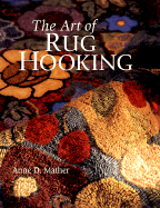 The Art of Rug Hooking - Mather, Anne