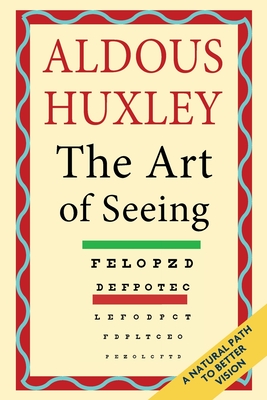 The Art of Seeing (The Collected Works of Aldous Huxley) - Huxley, Aldous