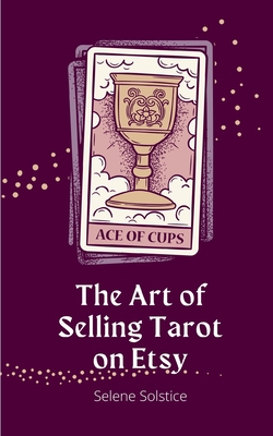 The Art of Selling Tarot on Etsy - Solstice, Selene