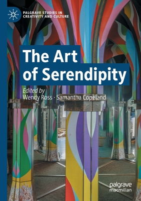 The Art of Serendipity - Ross, Wendy (Editor), and Copeland, Samantha (Editor)