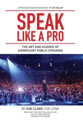 The Art Of Significant Public Speaking And Storytelling - Clark, Dan