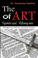 The Art of Spiritual Warfare: Strategies for Effective Spiritual Warfare