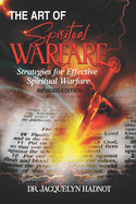 The Art of Spiritual Warfare: Strategies for Effective Spiritual Warfare