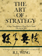 The Art of Strategy - Wing, R L, and Tzu, Sun