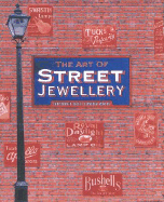 The Art of Street Jewellery - Baglee, Christopher, and Bagley, Christopher, and Morley, Andrew