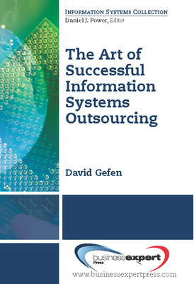 The Art of Successful Information Systems Outsourcing - Gefen, David