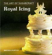 The Art of Sugarcraft: Royal Icing - 