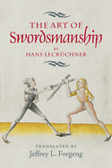 The Art of Swordsmanship by Hans Leck?chner