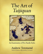 The Art of Taijiquan: An Examination of Five Family Styles