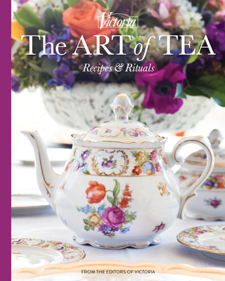 The Art of Tea: Recipes and Rituals - Marxer, Jordan (Editor)