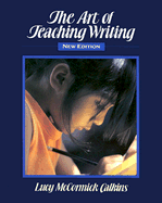 The Art of Teaching Writing - Calkins, Lucy