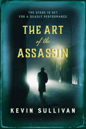 The Art of the Assassin: The stage is set for a deadly performance