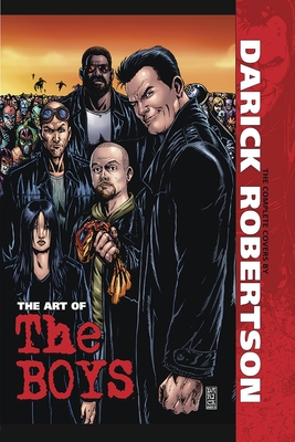 The Art of the Boys: The Complete Covers by Darick Robertson - Robertson, Darick, and McKay, Adam