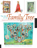 The Art of the Family Tree: Creative Family History Projects Using Paper Art, Fabric and Collage - Mason, Jenn