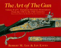 The Art of the Gun: Selections from the Robert M. Lee Collection