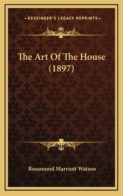 The Art of the House (1897) - Watson, Rosamund Marriott