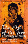 The Art of the Icon: A Theology of Beauty