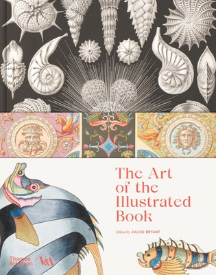 The Art of the Illustrated Book (Victoria and Albert Museum) - Bryant, Julius (Editor)