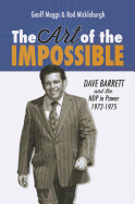 The Art of the Impossible: Dave Barrett and the Ndp in Power, 1972-1975
