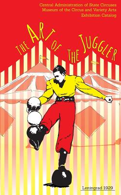 The Art of the Juggler: Exhibition Catalogue - Duinker, Niels, and Ziethen, Karl-Heinz (Editor)