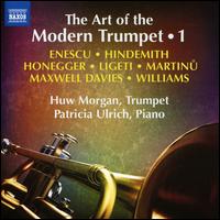 The Art of the Modern Trumpet, Vol. 1 - Huw Morgan (trumpet); Patricia Ulrich (piano)